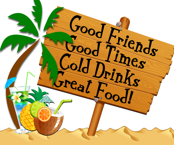 Good Friends-Good Times-Cold Drinks-Great Food Sign